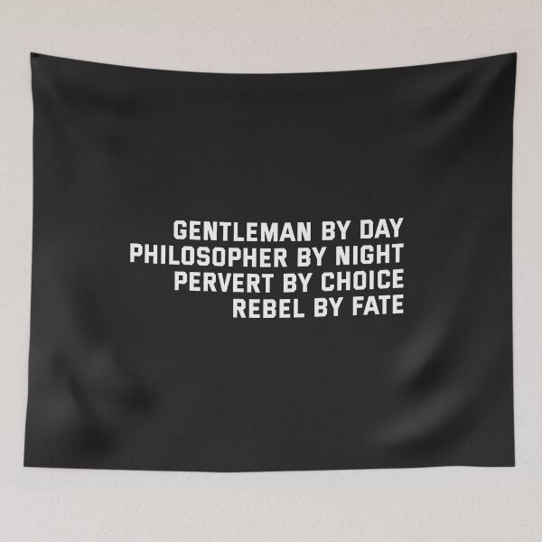 Item preview, Gentleman by day, philosopher by night, pervert by choice, rebel by fate  designed and sold by portrait4you.