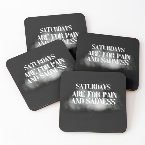 Item preview, saturdays are for pain and sadness - quotes designed and sold by fordogg 3.