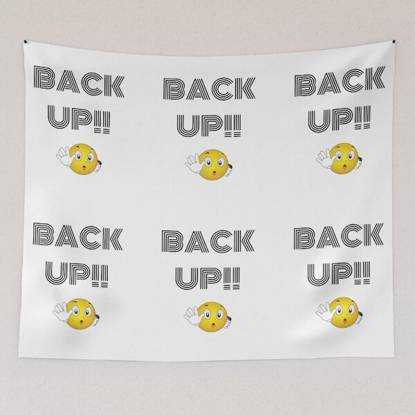 Item preview, Back Up!-White Background  designed and sold by Trendi61.