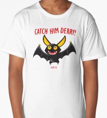 Catch Him Derry!!!!! Long T-Shirt