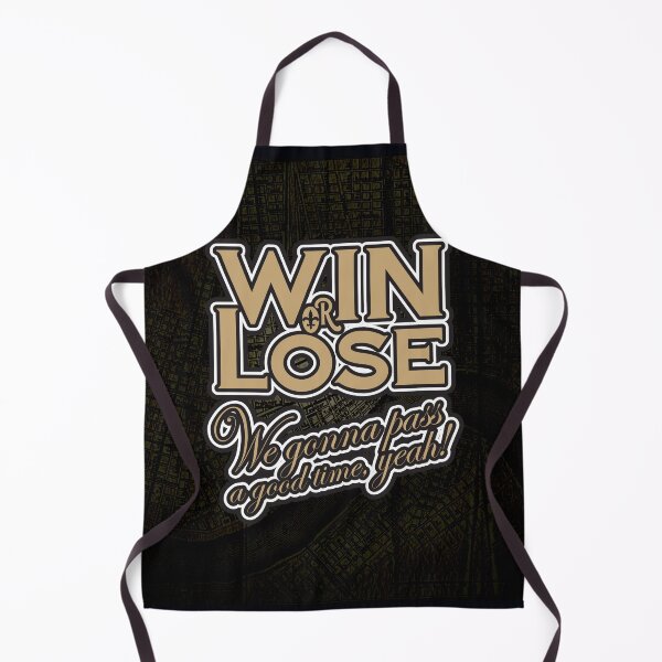 Item preview, Win or Lose, We‘re gonna pass a good time, yeah! designed and sold by Peregrinus Creative.