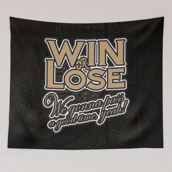 Item preview, Win or Lose, We‘re gonna pass a good time, yeah! designed and sold by Peregrinus Creative.