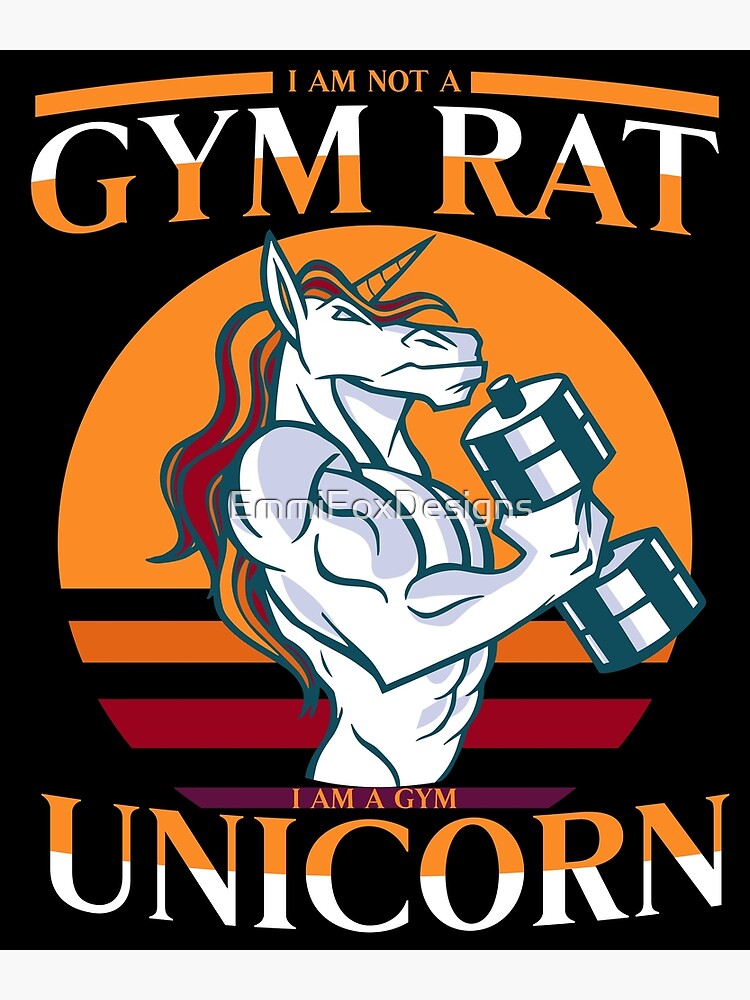 Im Not A Gym Rat Im A Gym Unicorn Bodybuilder Bodybuilding Fitness Deadlift Poster For Sale 9464