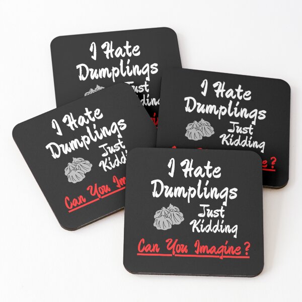 Item preview, I Hate Dumplings Just Kidding Can You Imagine Funny Trend Design designed and sold by BearCaveDesigns.
