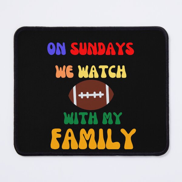 Item preview, On Sunday we watch football with my family- OMG! Sunday The best Sunday Football Ever! designed and sold by JOY STORE 45.