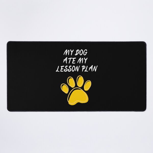 Item preview, My Dog Ate My Lesson Plan designed and sold by The Love Quill.