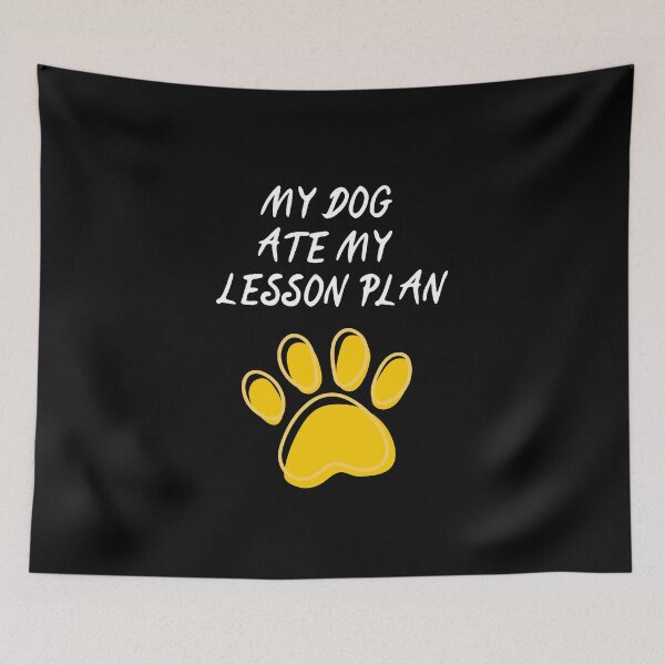 Item preview, My Dog Ate My Lesson Plan designed and sold by The Love Quill.