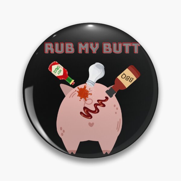 Item preview, Rub My Butt designed and sold by Vanessa Hogle.