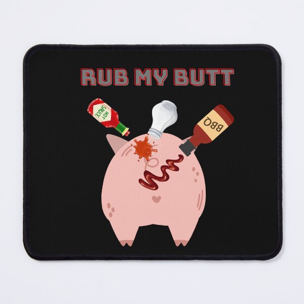 Item preview, Rub My Butt designed and sold by Vanessa Hogle.