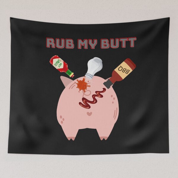 Item preview, Rub My Butt designed and sold by Vanessa Hogle.