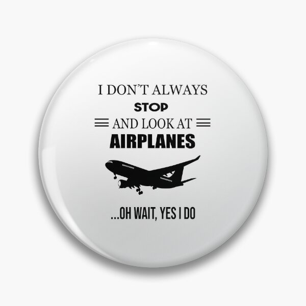 Item preview, I Don't Always Stop and Look at Airplanes : Airplane Pilot Flying Gift Pilot For Men Women Aviation for Men Gift For Him designed and sold by Lea bolo.