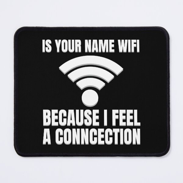 Item preview, Is Your Name Wifi Because I'm Feeling A Connection Funny Men Women designed and sold by Big Twelve.