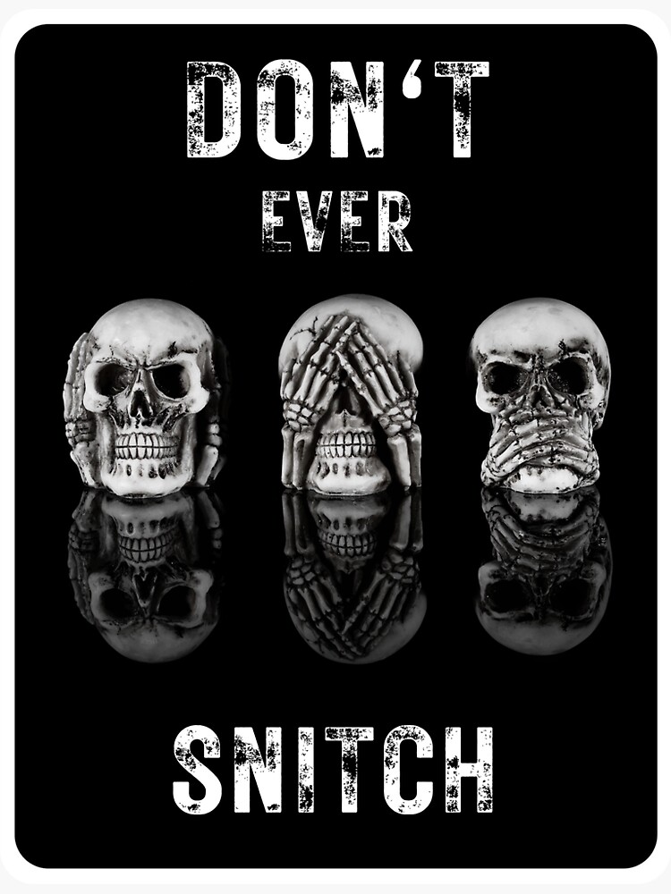 "Snitches get stitches. Never snitch " Sticker for Sale by AEROSPACE