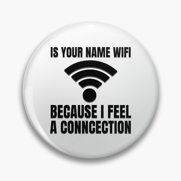 Item preview, Is Your Name Wifi Because I'm Feeling A Connection Funny Men Women designed and sold by Big Twelve.