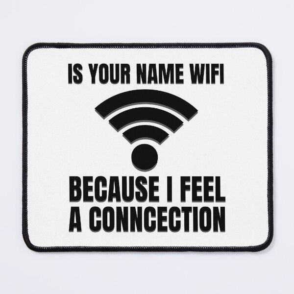 Item preview, Is Your Name Wifi Because I'm Feeling A Connection Funny Men Women designed and sold by Big Twelve.