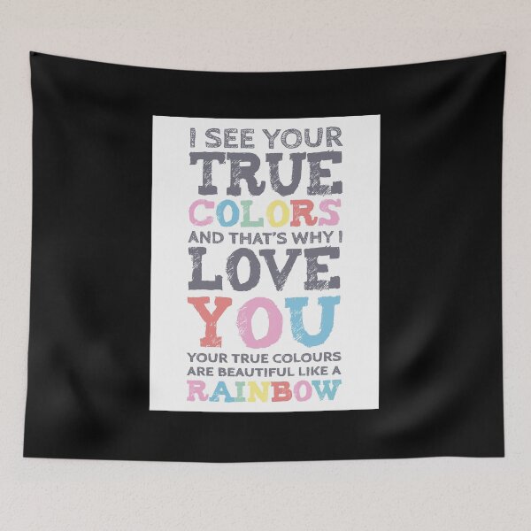 Item preview, I See Your True Colors Like A Rainbow designed and sold by metteehoeperk.
