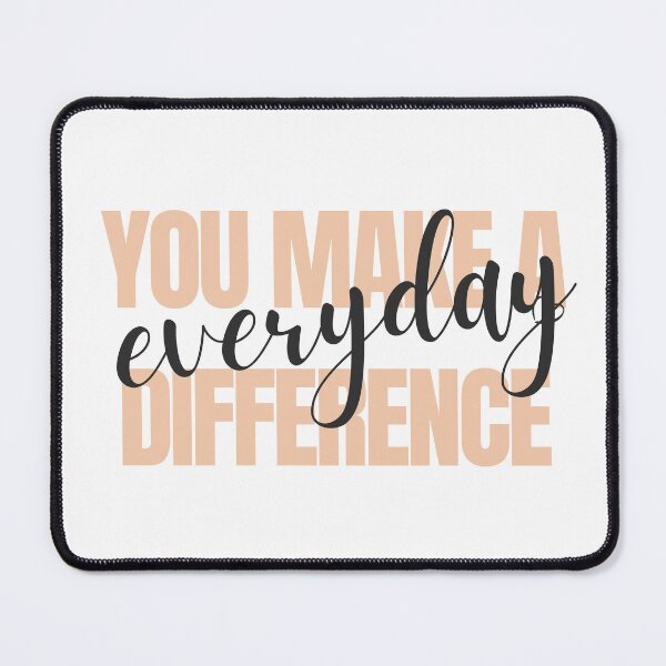 Item preview, you make a difference everyday designed and sold by DoraHappy.