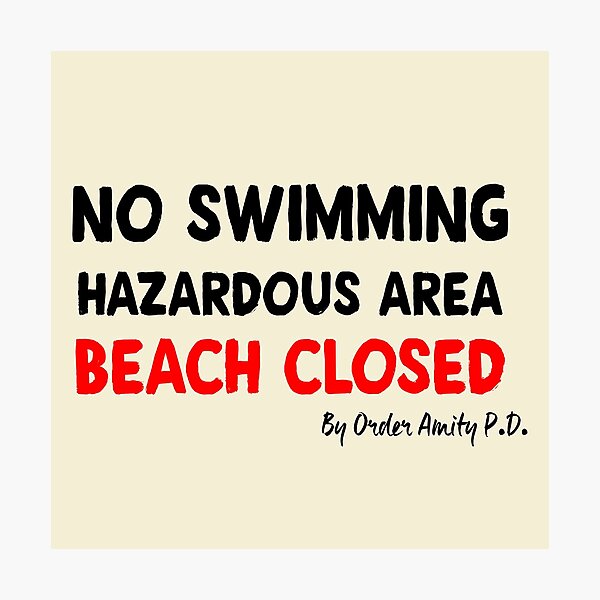 Beach Closed By Order of Amity Island Police : Inspired by Jaws Photographic Print
