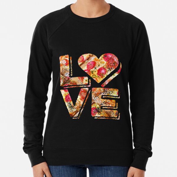 I Love Heart Pizza Yummy Pepperoni Cheese Bread Lightweight Sweatshirt