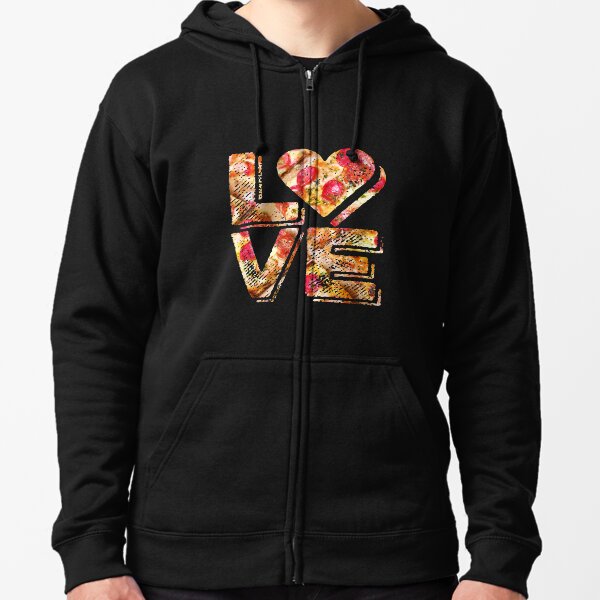 I Love Heart Pizza Yummy Pepperoni Cheese Bread Zipped Hoodie