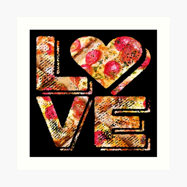 I Love Heart Pizza Yummy Pepperoni Cheese Bread Art Print
