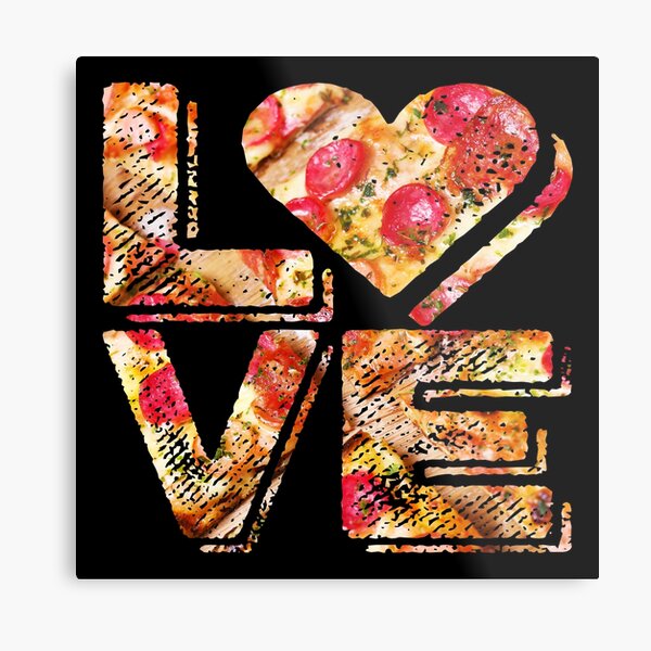 I Love Heart Pizza Yummy Pepperoni Cheese Bread Metal Print