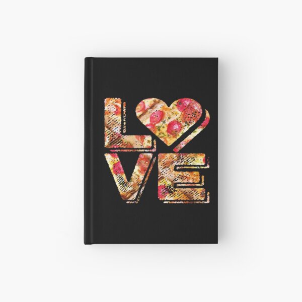 I Love Heart Pizza Yummy Pepperoni Cheese Bread Hardcover Journal