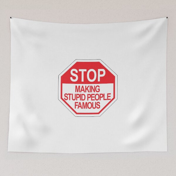 Item preview, Stop making stupid people famous ver.2 designed and sold by NVDesigns.
