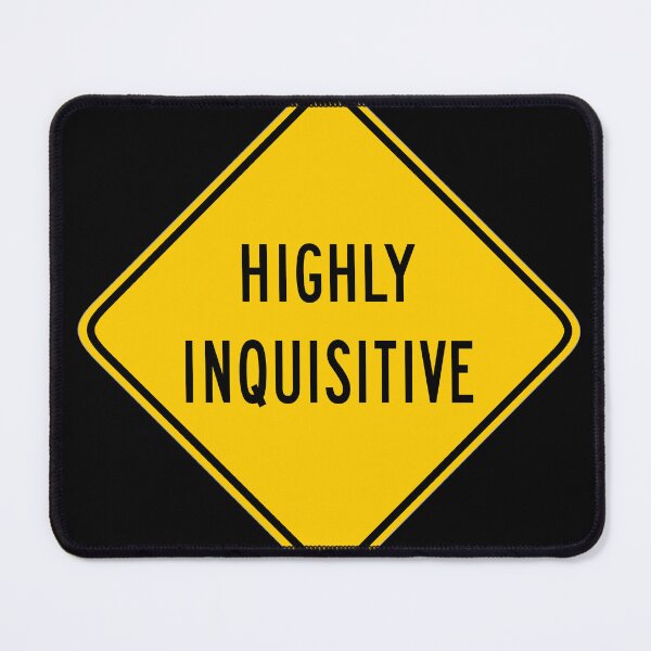 Item preview, Warning: Highly Inquisitive (dark background) designed and sold by ByMaSOLE.