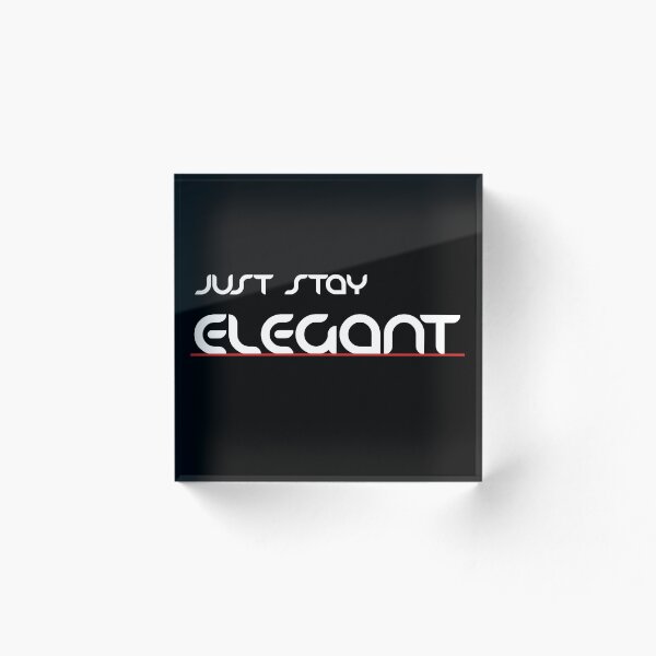 Item preview, Just Stay Elegant designed and sold by Meda-Digi.