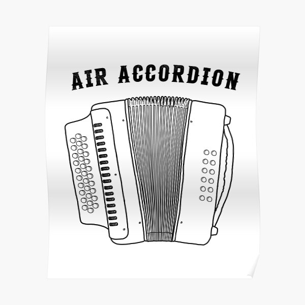 "Air Accordion Funny Meme Musician Squeeze Box" Poster by