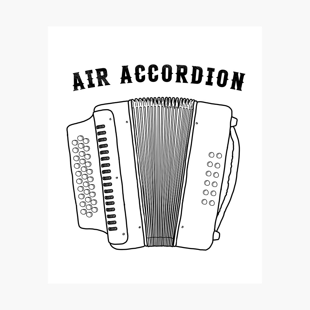 Air Accordion - Funny Meme - Musician Squeeze Box