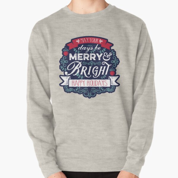 May Your Days Be Merry & Bright Typography Pullover Sweatshirt