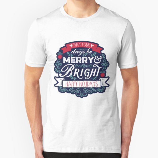 May Your Days Be Merry & Bright Typography Slim Fit T-Shirt