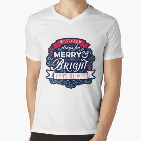 May Your Days Be Merry & Bright Typography V-Neck T-Shirt