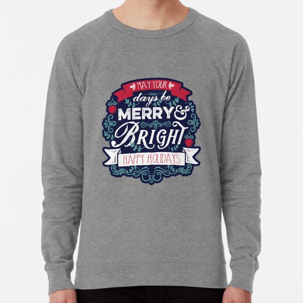 May Your Days Be Merry & Bright Typography Lightweight Sweatshirt
