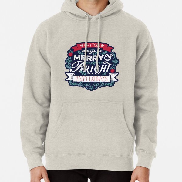 May Your Days Be Merry & Bright Typography Pullover Hoodie