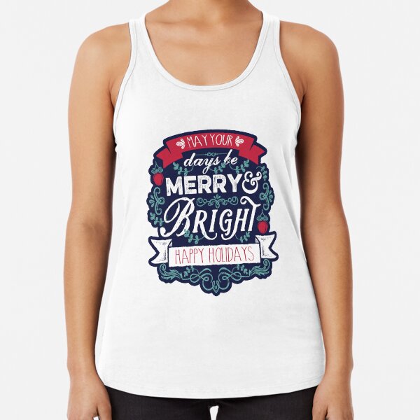 May Your Days Be Merry & Bright Typography Racerback Tank Top
