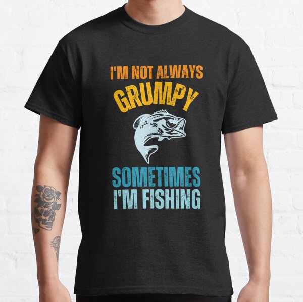 Grumpy And Fishing T-Shirts for Sale