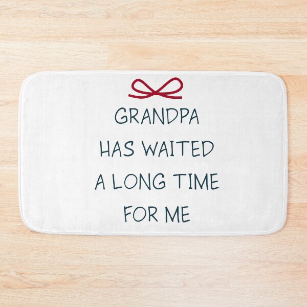 Item preview, Grandpa has waited a long time for me! designed and sold by Miri-amI.