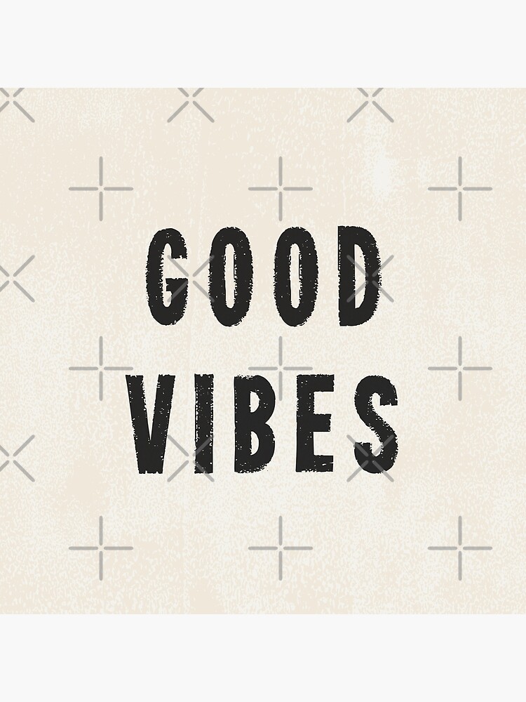 Grungy Distressed Ink Good Vibes | Black on Off-White by itsjensworld