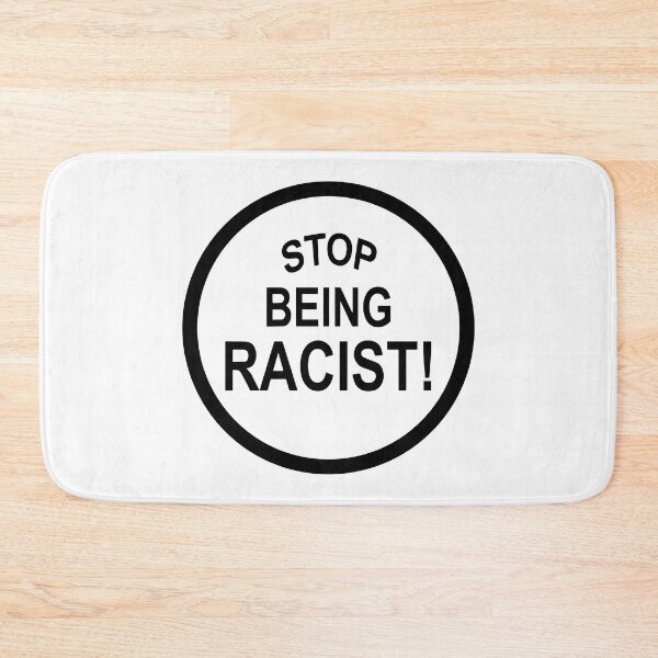 Item preview, Stop Being Racist! Men Women Anti Racism designed and sold by Big Twelve.
