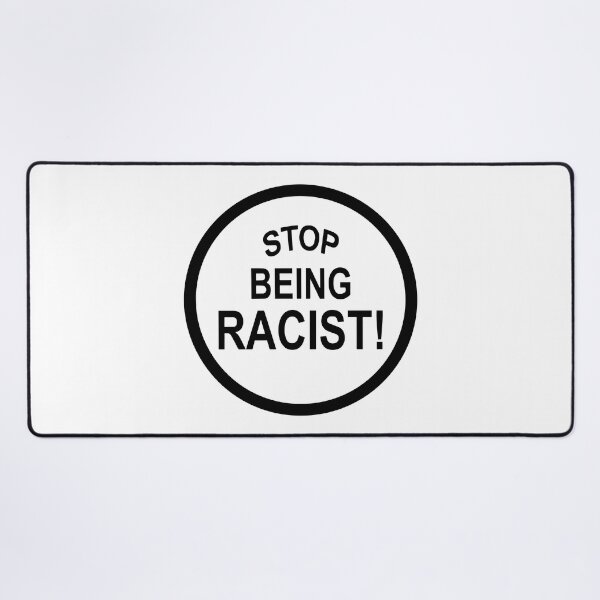 Item preview, Stop Being Racist! Men Women Anti Racism designed and sold by Big Twelve.