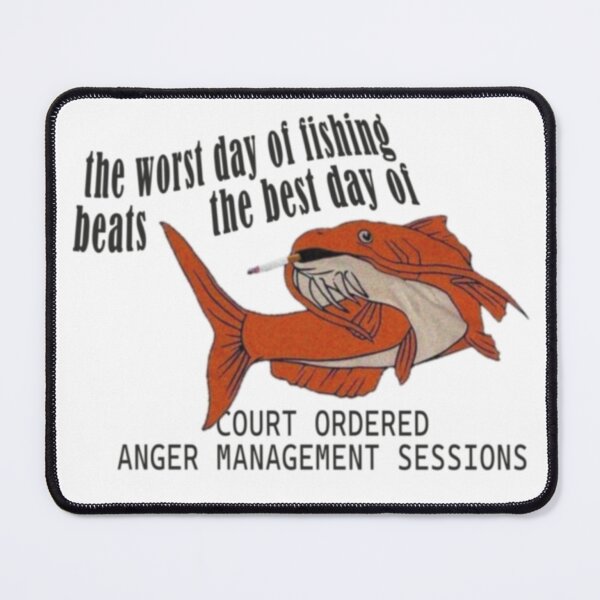 Item preview, the worst day of fishing beats the best day of court ordered anger management sessions designed and sold by Ragnarlothbrok.