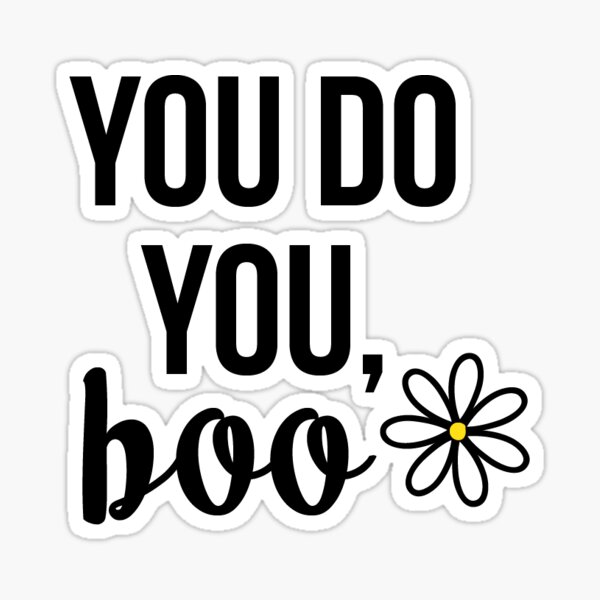 "You Do You, Boo" Sticker by gracemorrissey Redbubble