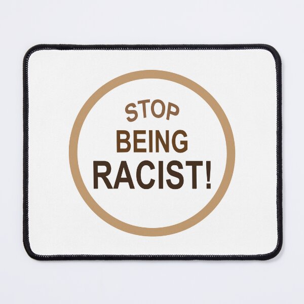 Item preview, Stop Being Racist! Men Women Anti Racism designed and sold by Big Twelve.