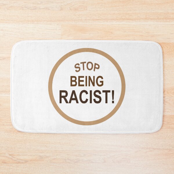 Item preview, Stop Being Racist! Men Women Anti Racism designed and sold by Big Twelve.