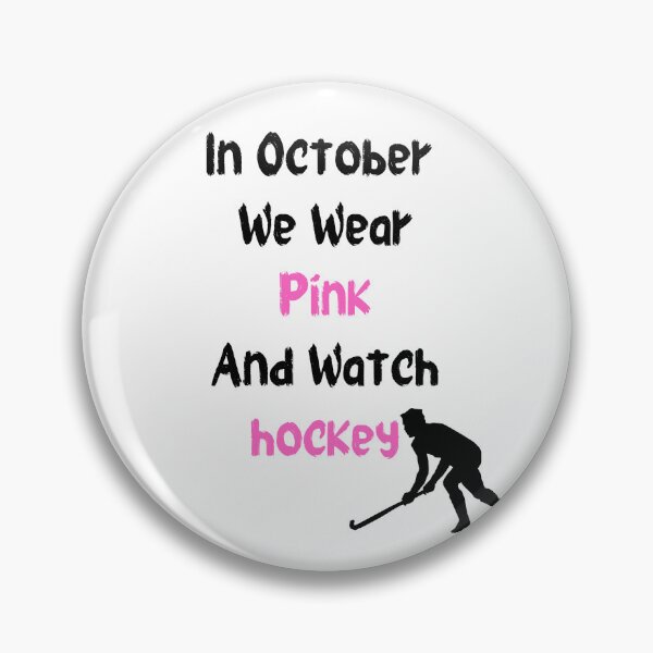 Item preview, in octobre we wear Pink and watch ice hockey designed and sold by hassendz.
