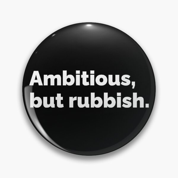 Item preview, Ambitious, but rubbish.  designed and sold by AndreMonthy.