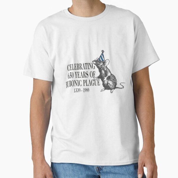 Item preview, Celebrating 650 years of bubonic plague designed and sold by Ragnarlothbrok.